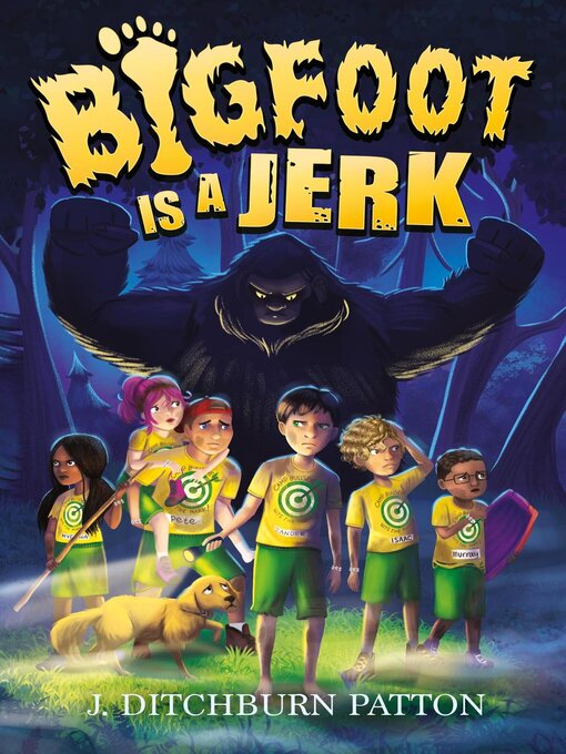 Title details for Bigfoot Is a Jerk by Julie Ditchburn Patton - Available